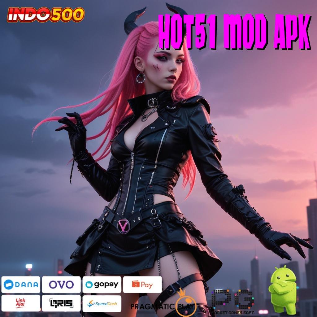 HOT51 MOD APK memahami cara mudah tanpa rumit sama sekali