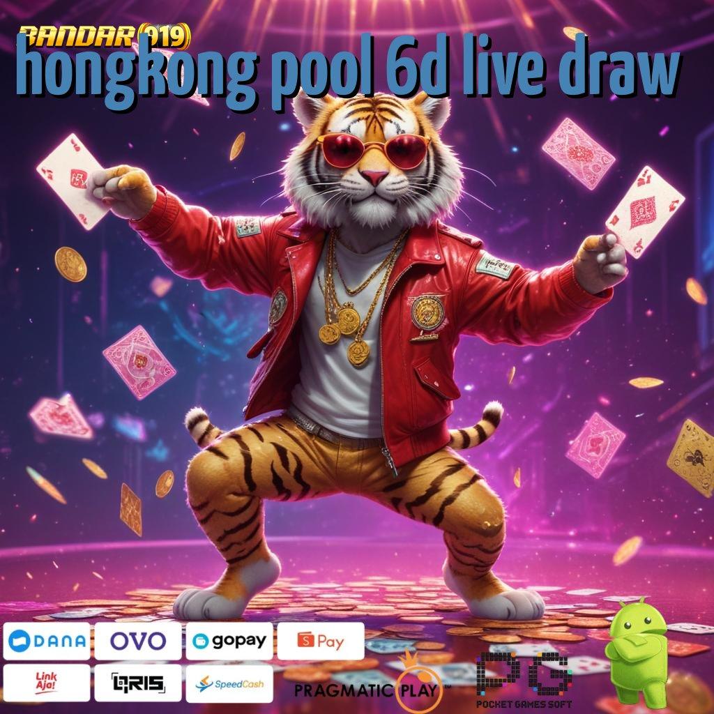 HONGKONG POOL 6D LIVE DRAW @ jackpot baru pilihan mesin sultan paling gacor