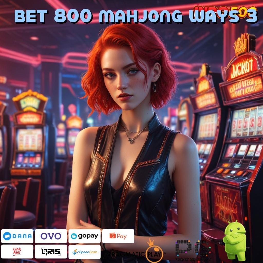 BET 800 MAHJONG WAYS 3 Deposit Ovo 25K Bonus Gampang Didapat