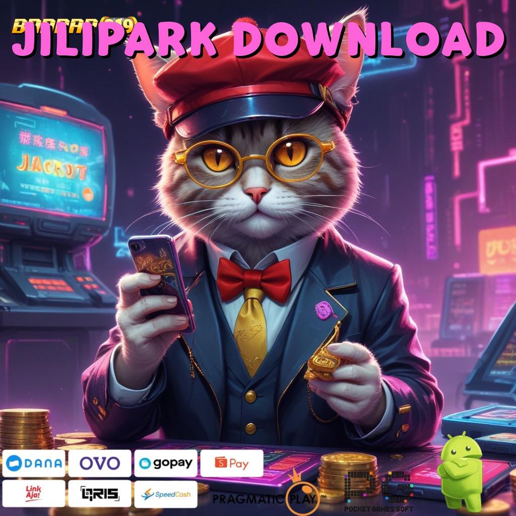 JILIPARK DOWNLOAD | Langsung Untung Dalam Event Baru Dengan Sistem Modern