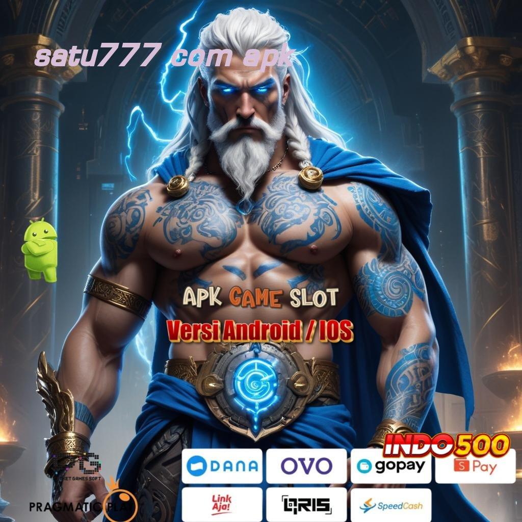 SATU777 COM APK 💫 Depo Pulsa 25000 Download Slot Gacor Apk 777 Terbaru Gratis