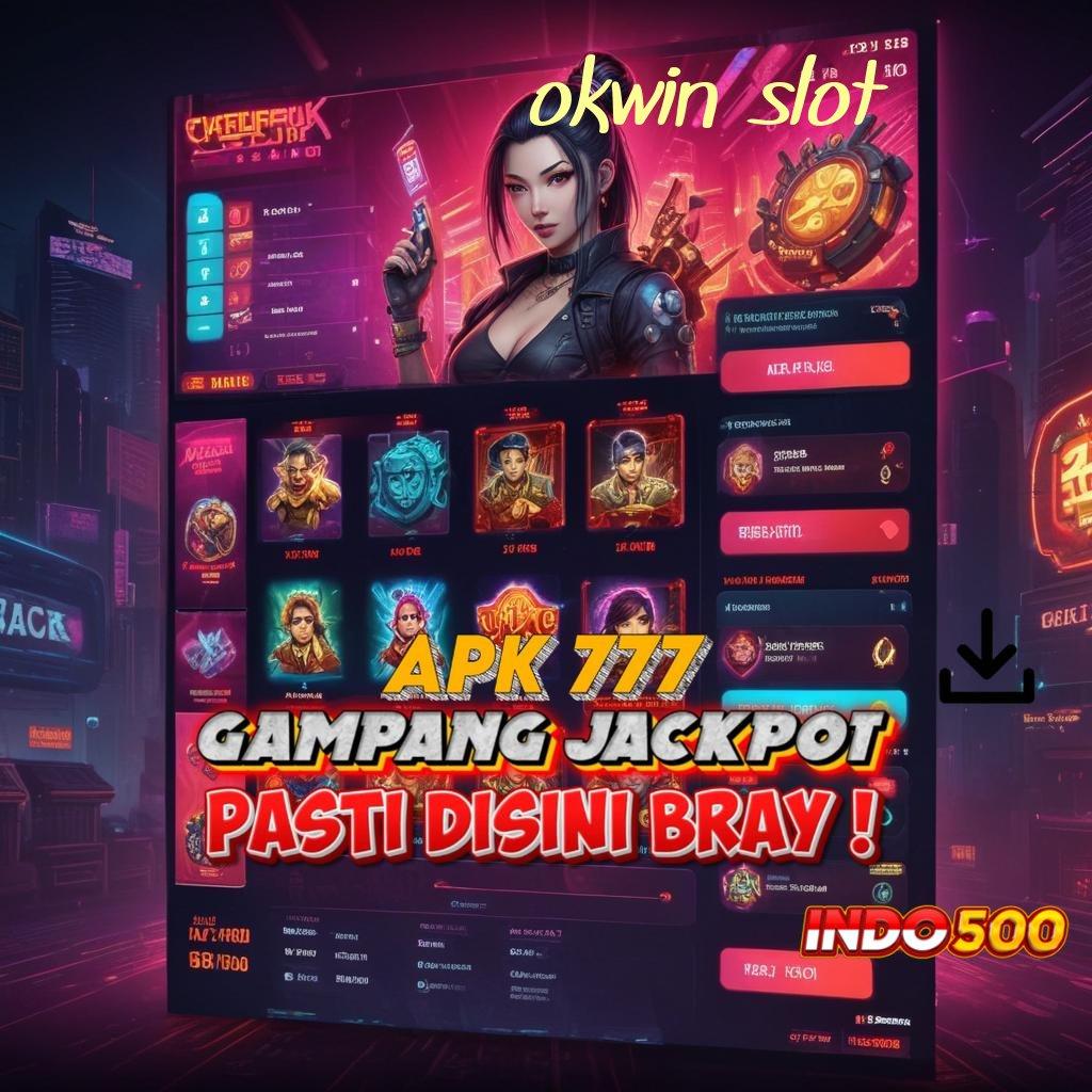 OKWIN SLOT 🥇 baru akun unggulan