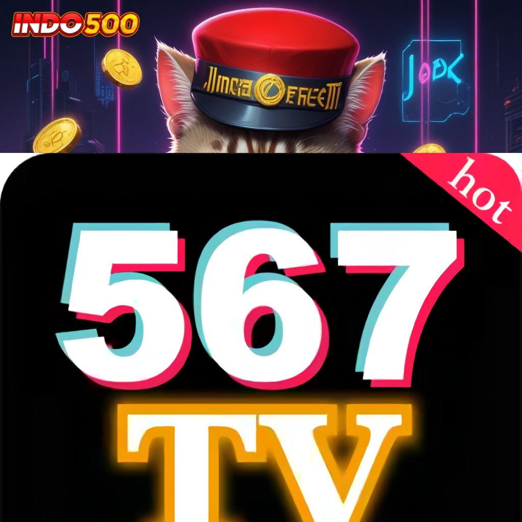 567TV DOWNLOAD ✨ Raba Depo OVO Untung Gampang Instan