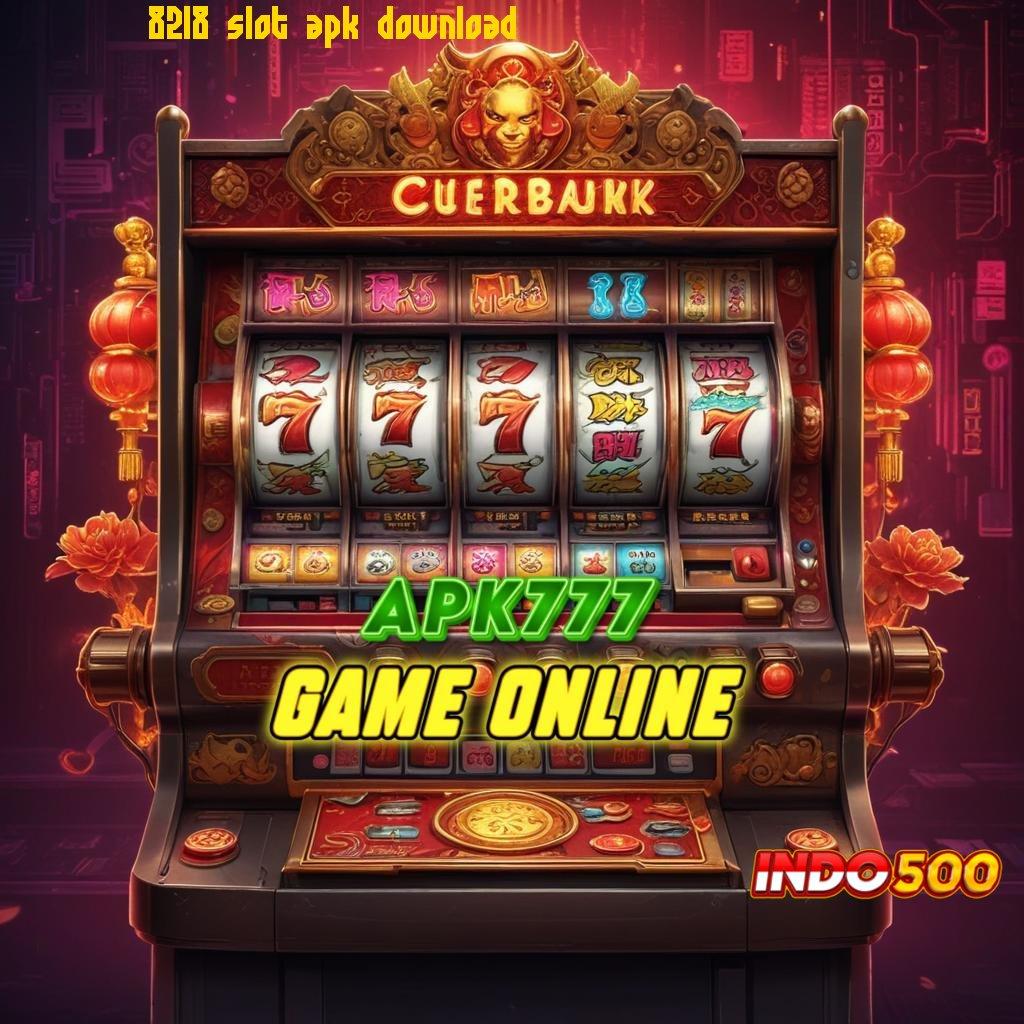 8218 SLOT APK DOWNLOAD Bonus Cepat Pencari Investasi