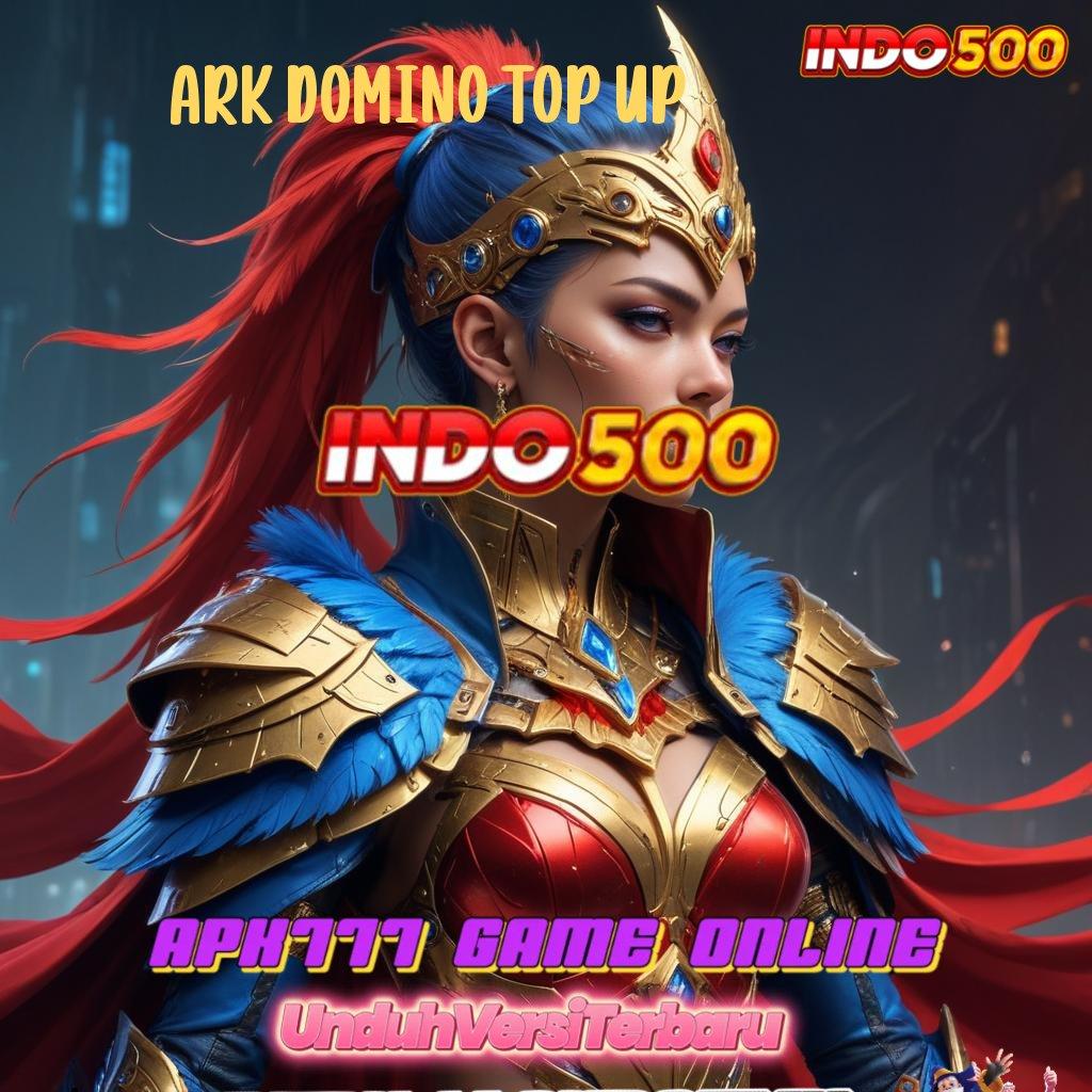 ARK DOMINO TOP UP ✔ Download Versi Baru Dengan Rasio Terbaik