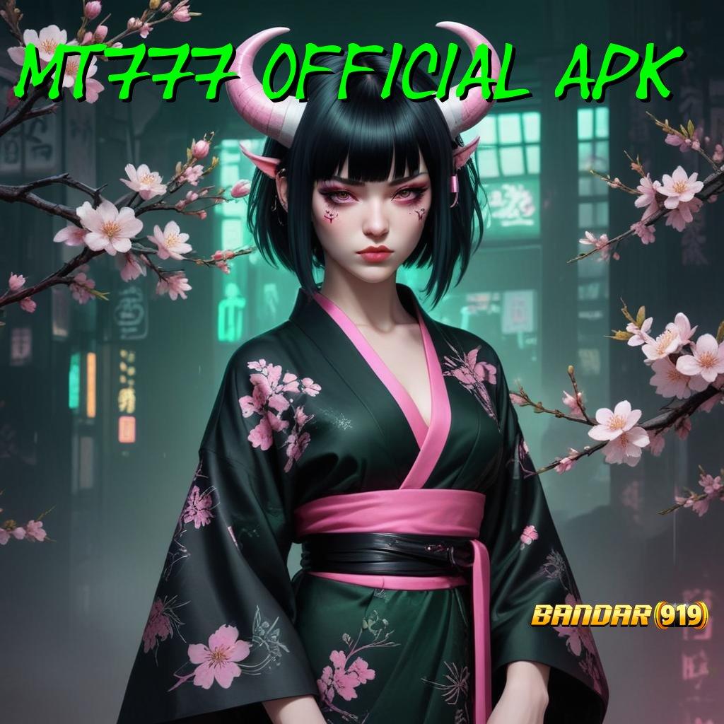 MT777 OFFICIAL APK ➳ cuan tiada henti