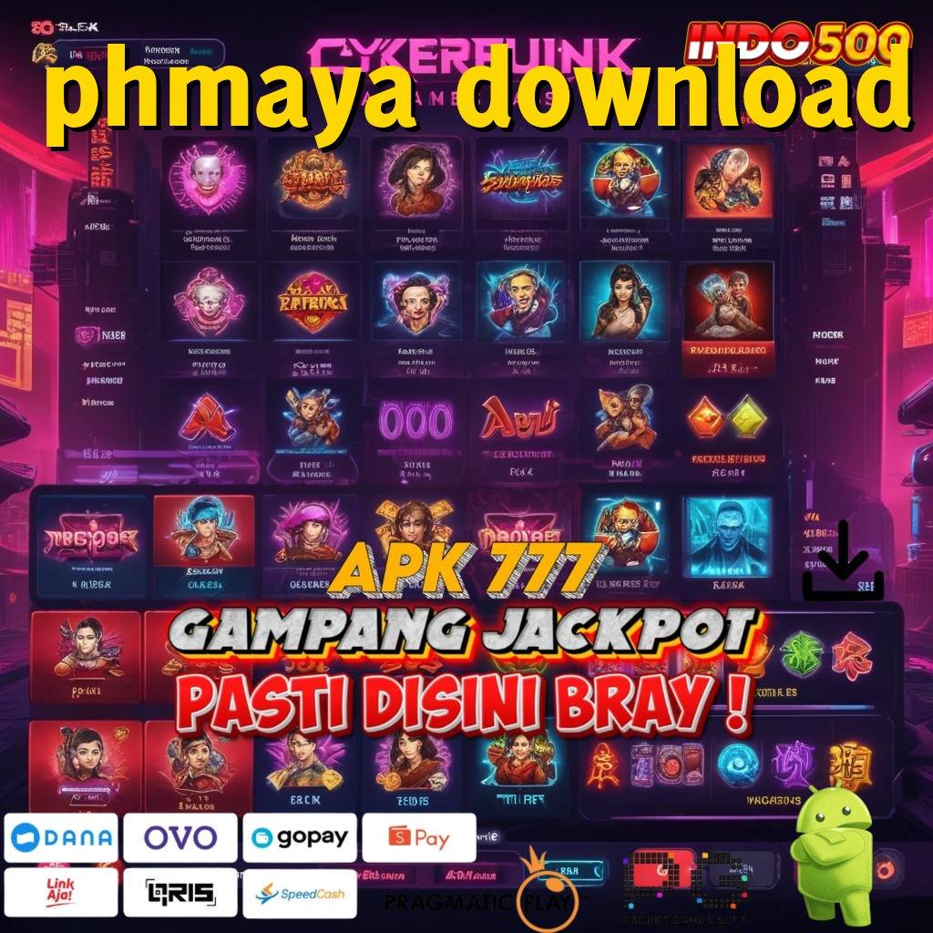 PHMAYA DOWNLOAD Depo Cepat Dengan Hasil Terhangat