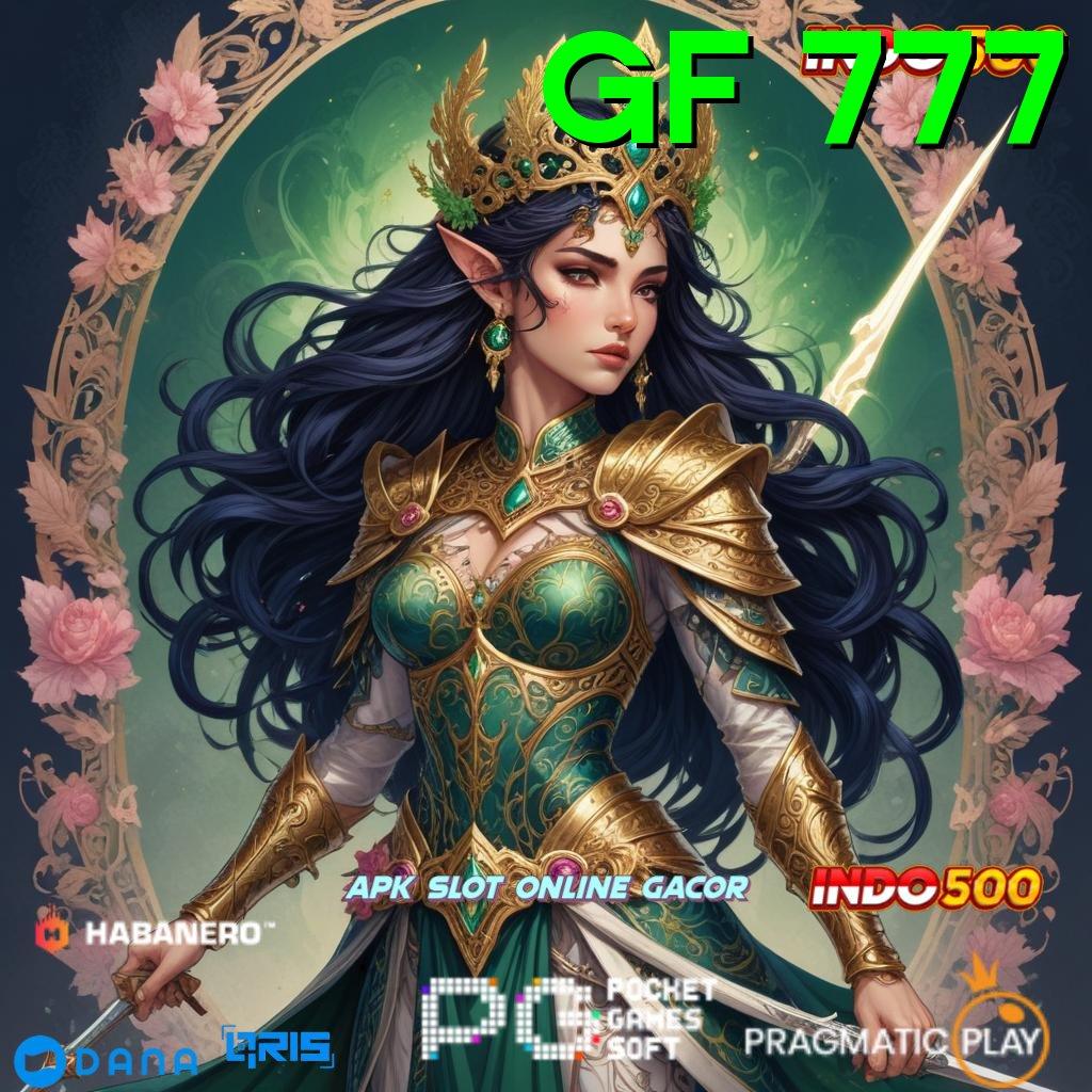 GF 777 > Capai Mulai Kaya Hari Ini