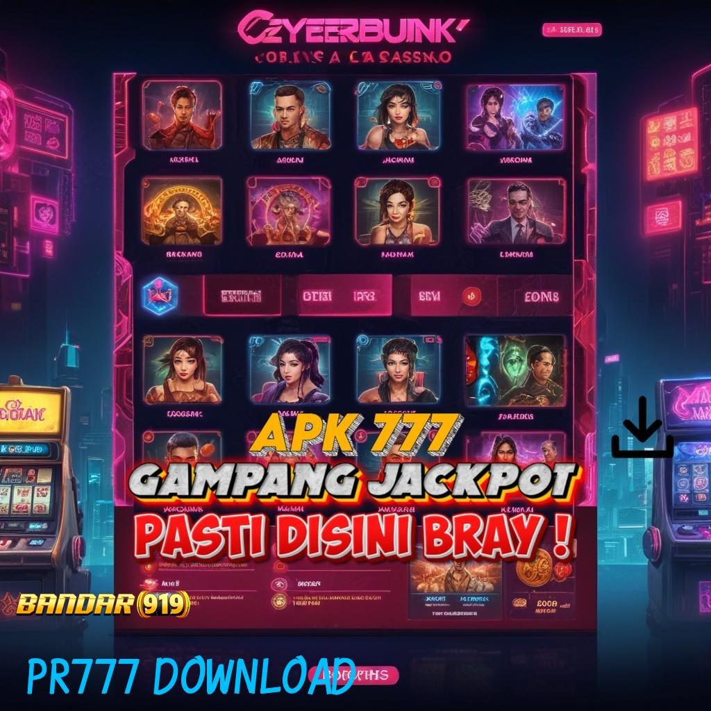 PR777 DOWNLOAD 💫 Edisi Terbaru Untuk Semua Cita Rasa