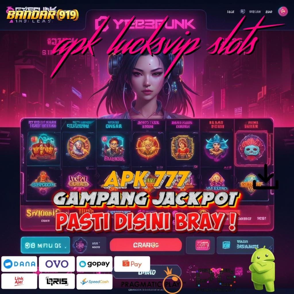 APK LUCKSVIP SLOTS > jackpot keberuntungan