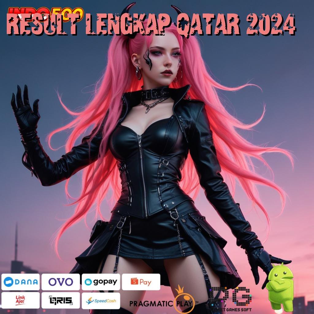 RESULT LENGKAP QATAR 2024 skill dan rejeki mesin cuan yang dijamin