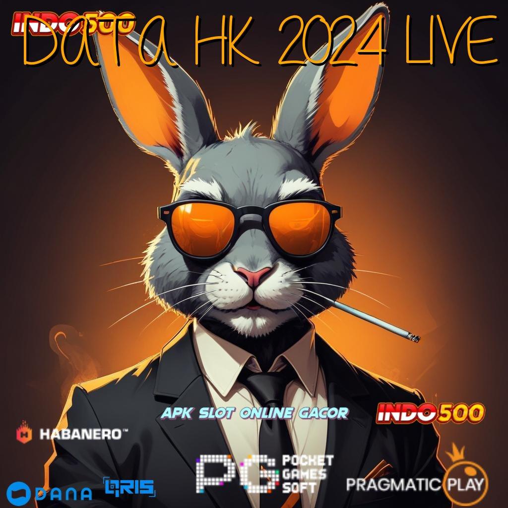 DATA HK 2024 LIVE ➤ server transaksi aman kilat event