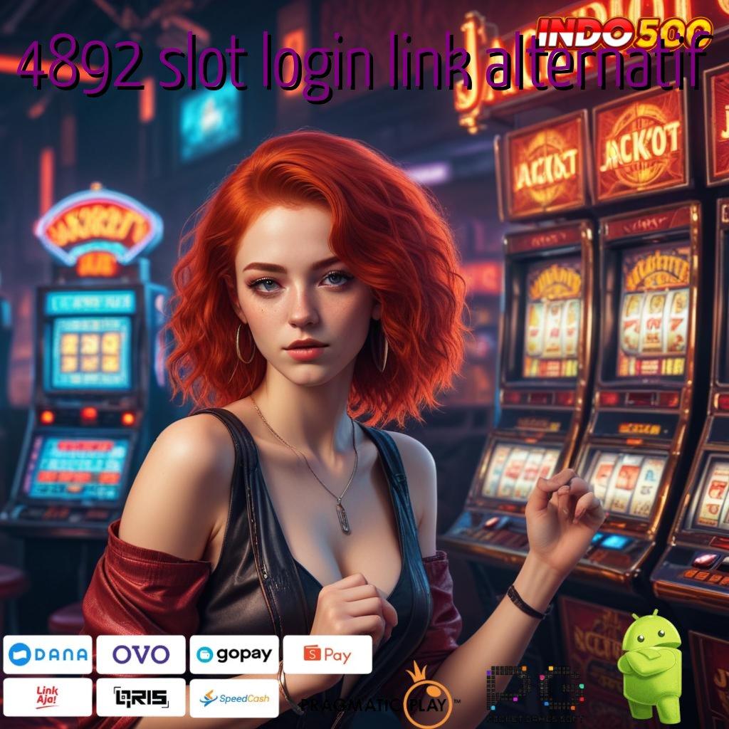 4892 SLOT LOGIN LINK ALTERNATIF Aplikasi Jackpot Tanpa Penantian