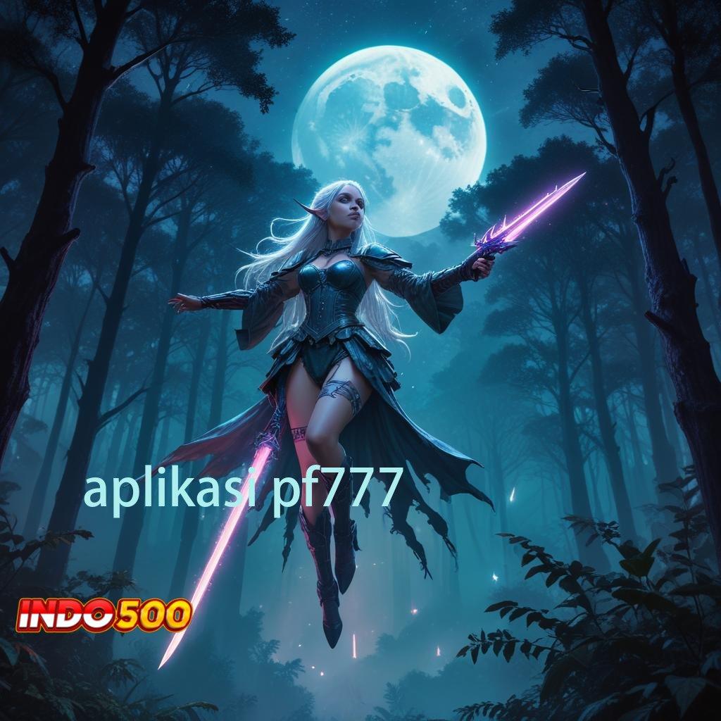 APLIKASI PF777 ✧ Mengawali Kemenangan Terbaik Deposit Modal Sangat Kecil