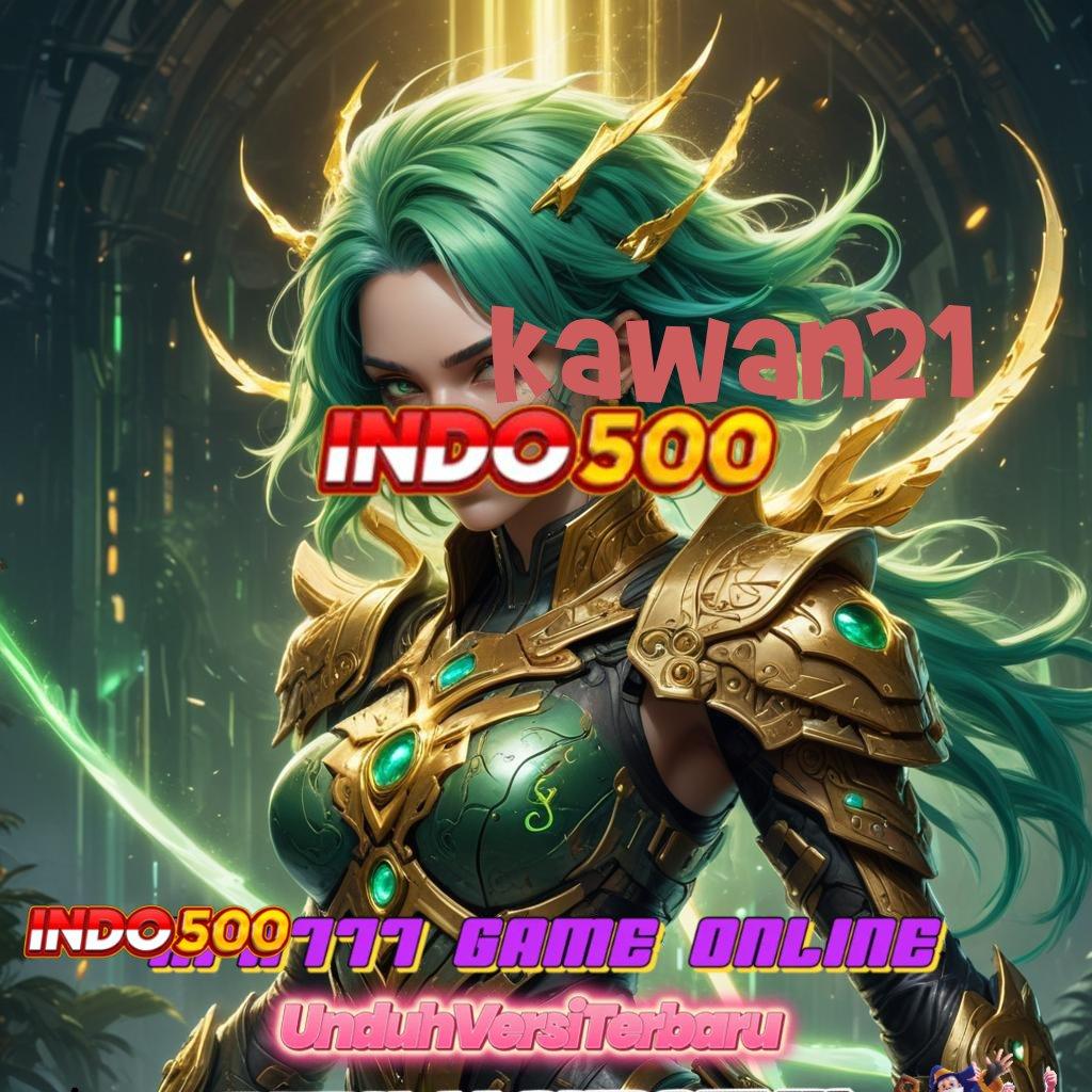 KAWAN21 ✷ pintar memilih slot bonus gampang tiap hari