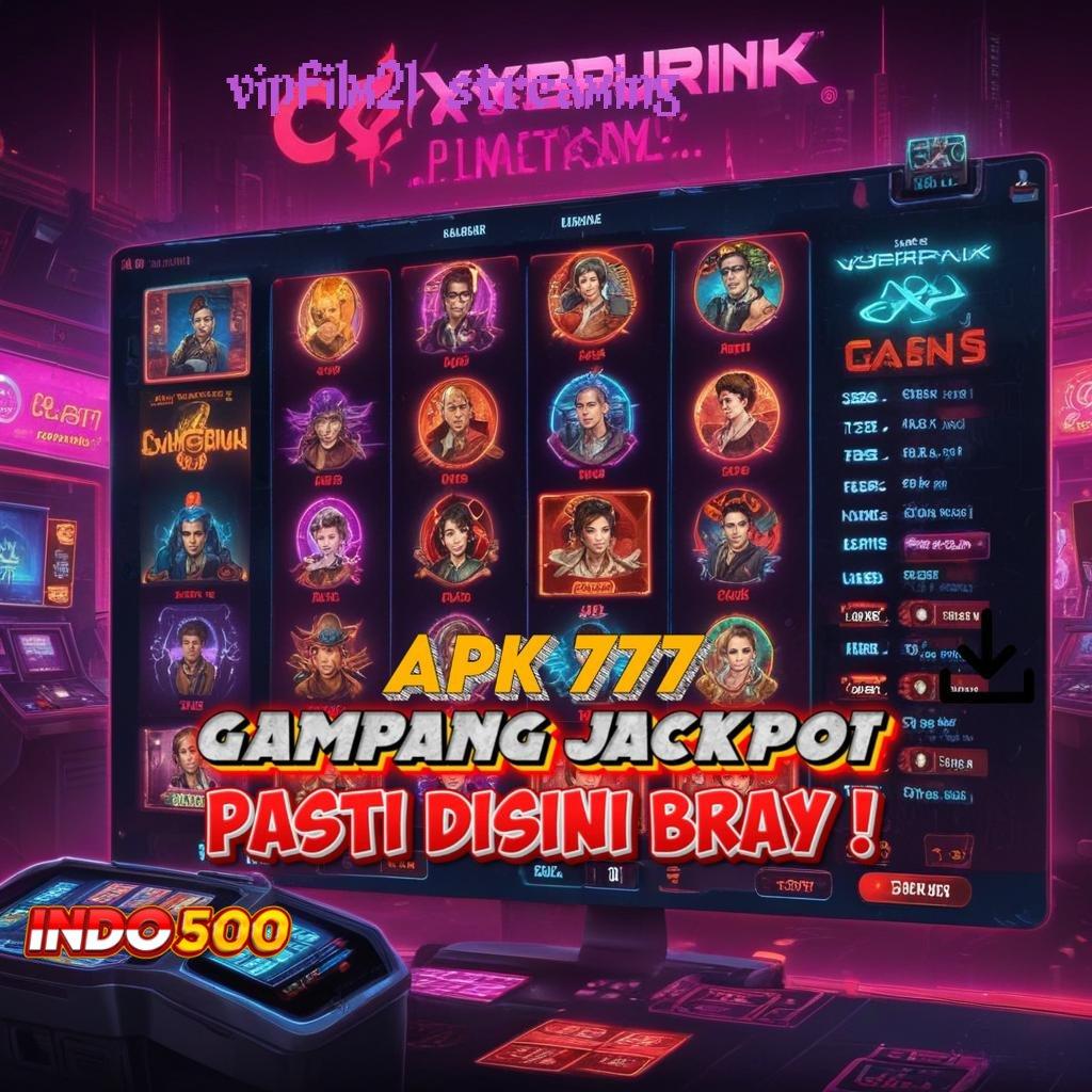 VIPFILM21 STREAMING Bebas Kontrol Main Sekarang, Cuan Akan Mengalir