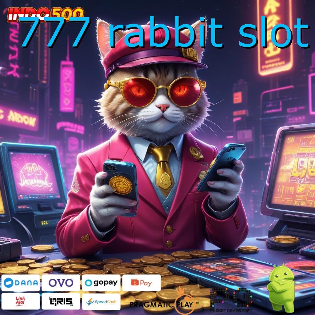 777 RABBIT SLOT Raih Jackpot dengan Akses Gacor yang Efisien