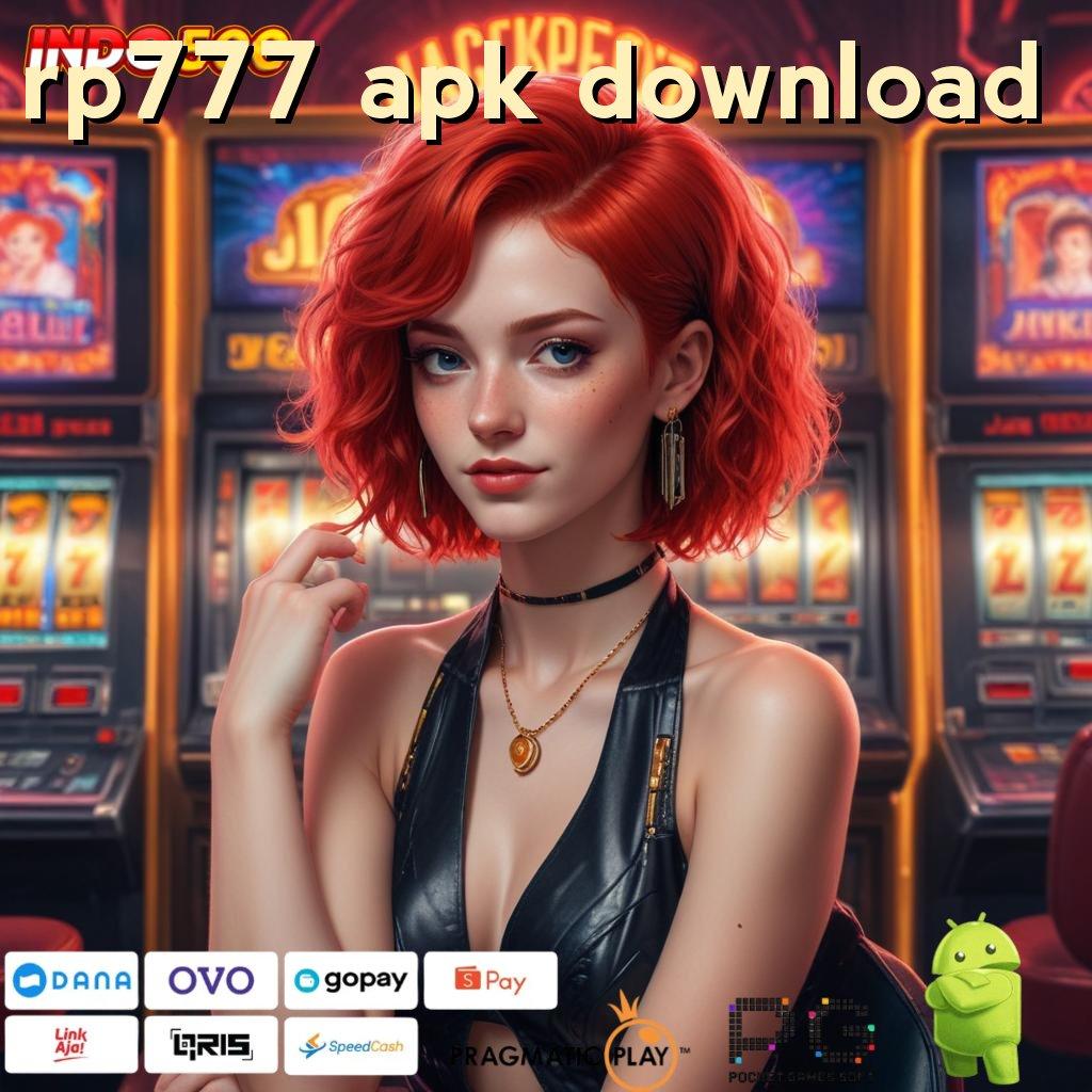 RP777 APK DOWNLOAD Jalur Baru Dengan Keuntungan Mega Jackpot Sekarang