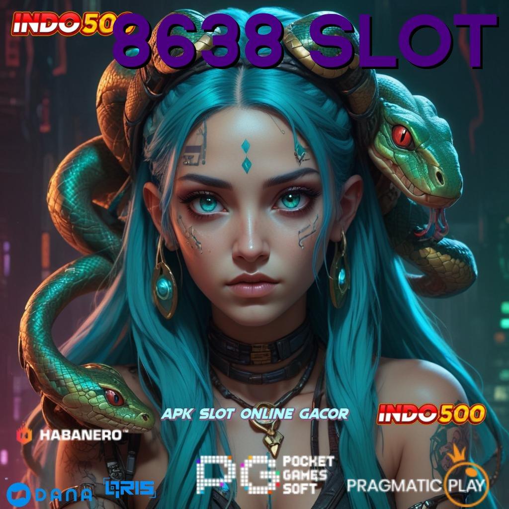 8638 SLOT ➤ deposit mandiri langsung cuan tanpa hambatan