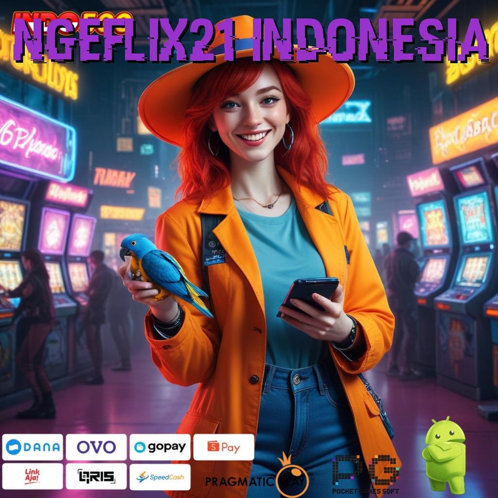 NGEFLIX21 INDONESIA Sorotkanlah Jalur Baru untuk Spin Auto Gampang