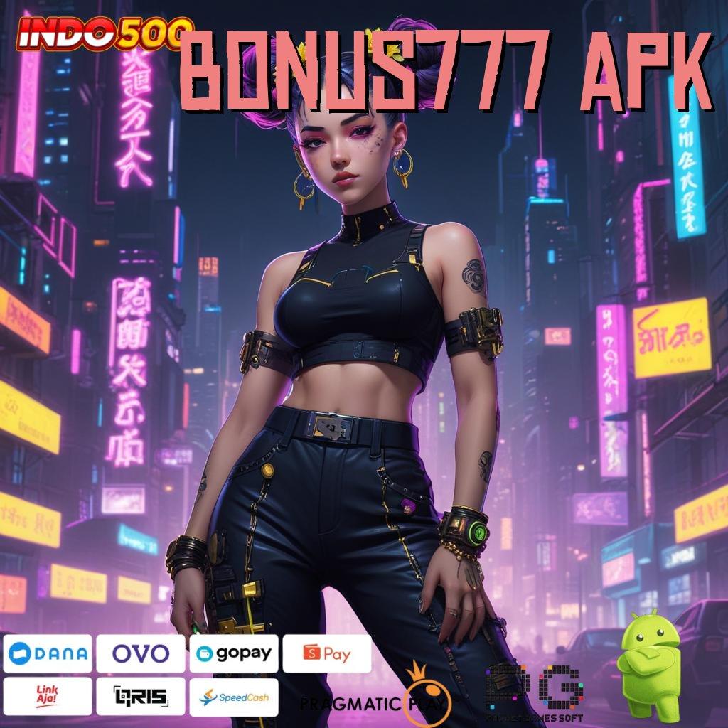 BONUS777 APK Persentase Menang Mantap Slot Maxwin Apk Terbaru Android Unduh Sekarang