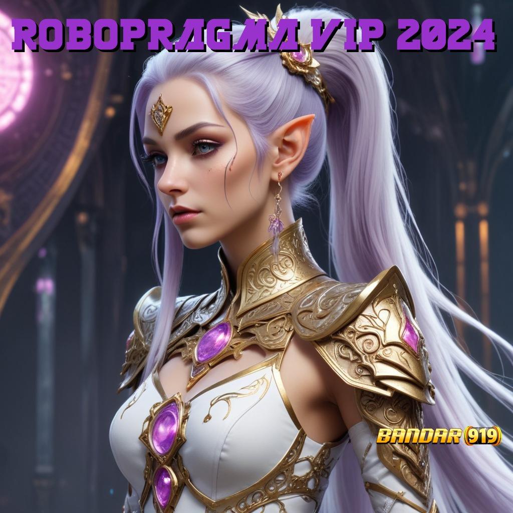 ROBOPRAGMA VIP 2024 ⋗ kesuksesan karena ketahanan