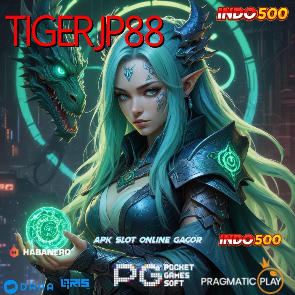 TIGERJP88 ➜ mesin slot gacor peluang besar tiap putaran