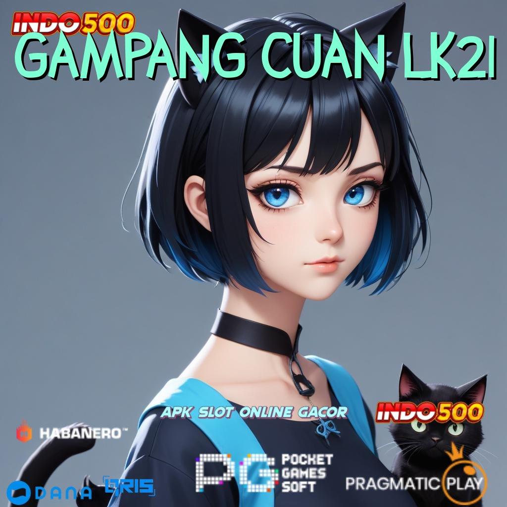 GAMPANG CUAN LK21 ✅ pautan terhubung pijakan versi kait informasi temp