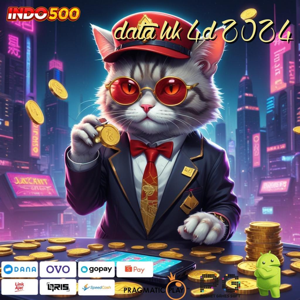 DATA HK 4D 2024 duit lancar game lengkap depo linkaja