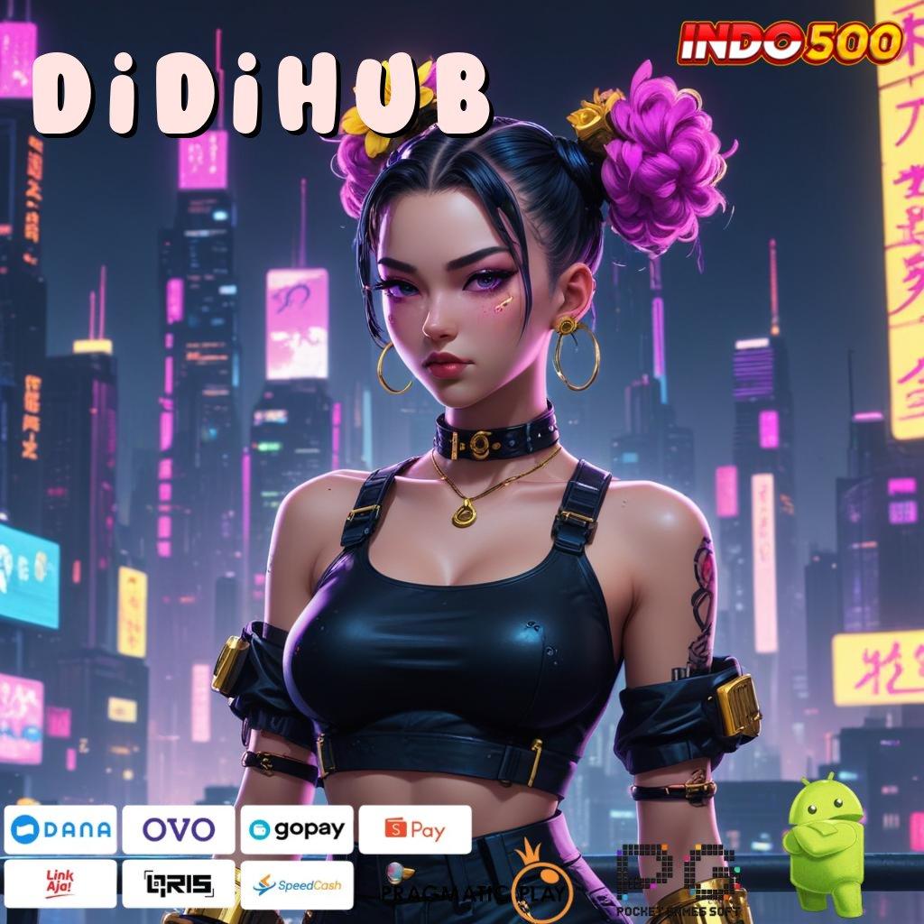 DIDIHUB Versi Jackpot Kaya Jalur Cepat