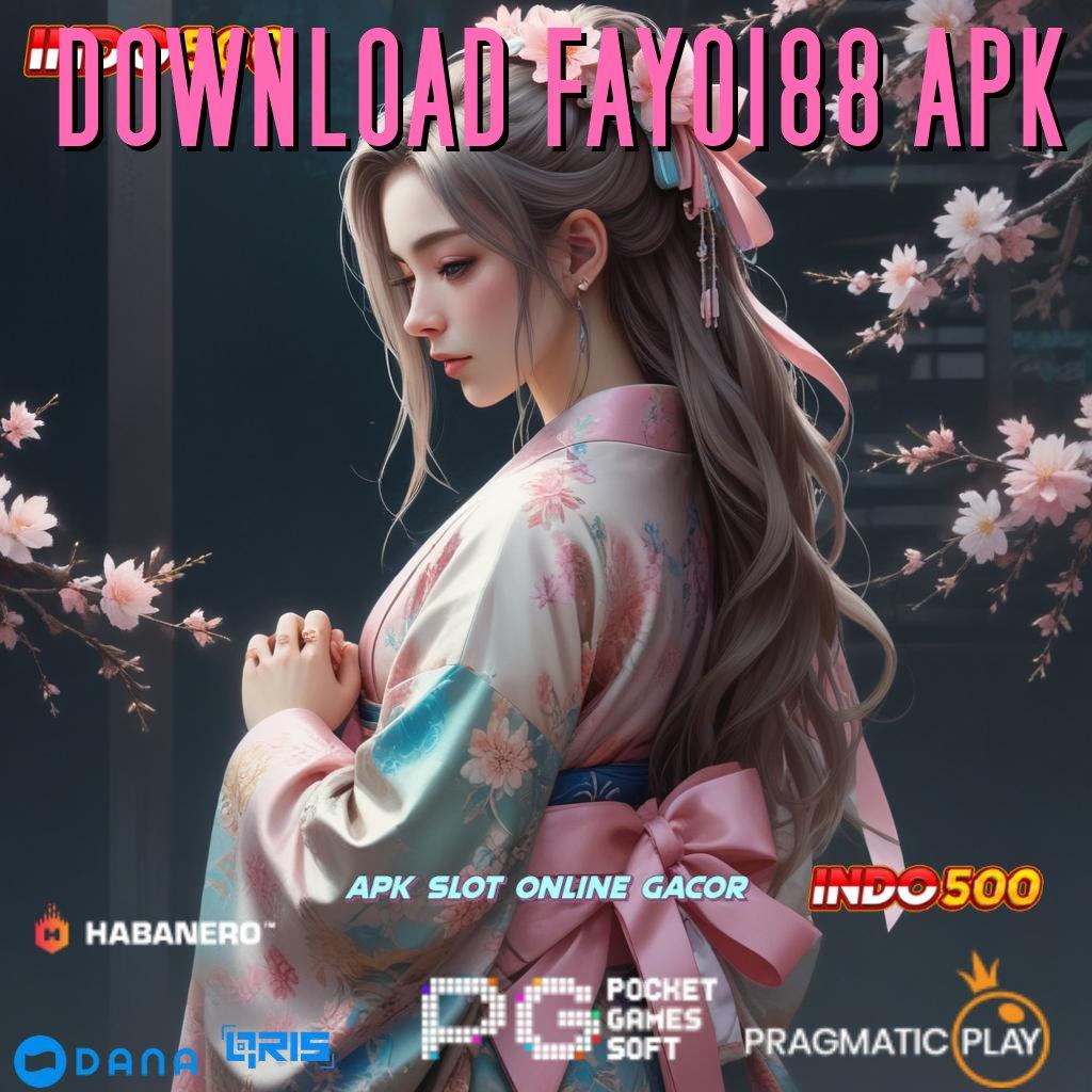 DOWNLOAD FAYO188 APK 🔎 mengikuti cara cepat tanpa hambatan sama sekali