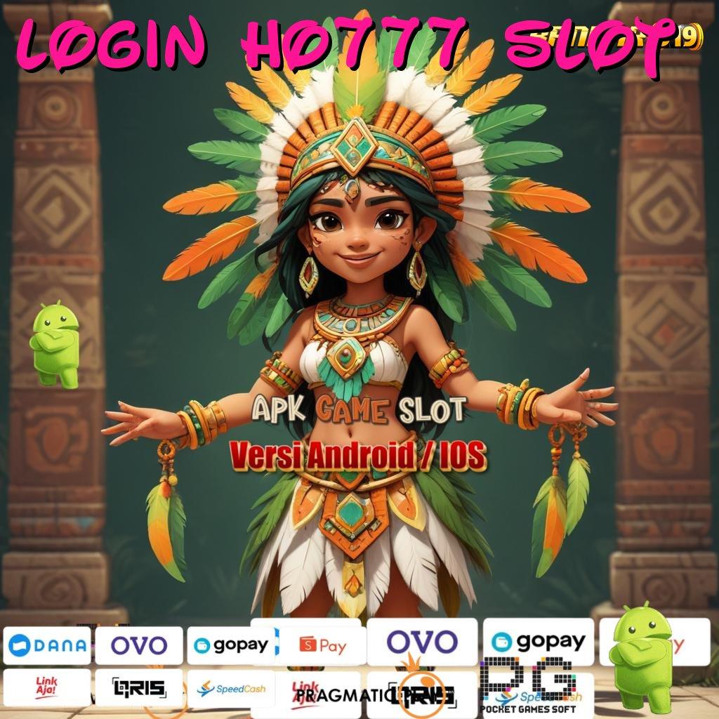 LOGIN HO777 SLOT | Depo Bca 10 000 Apk Maxwin Slot Android iOS (Versi New) Terbaru