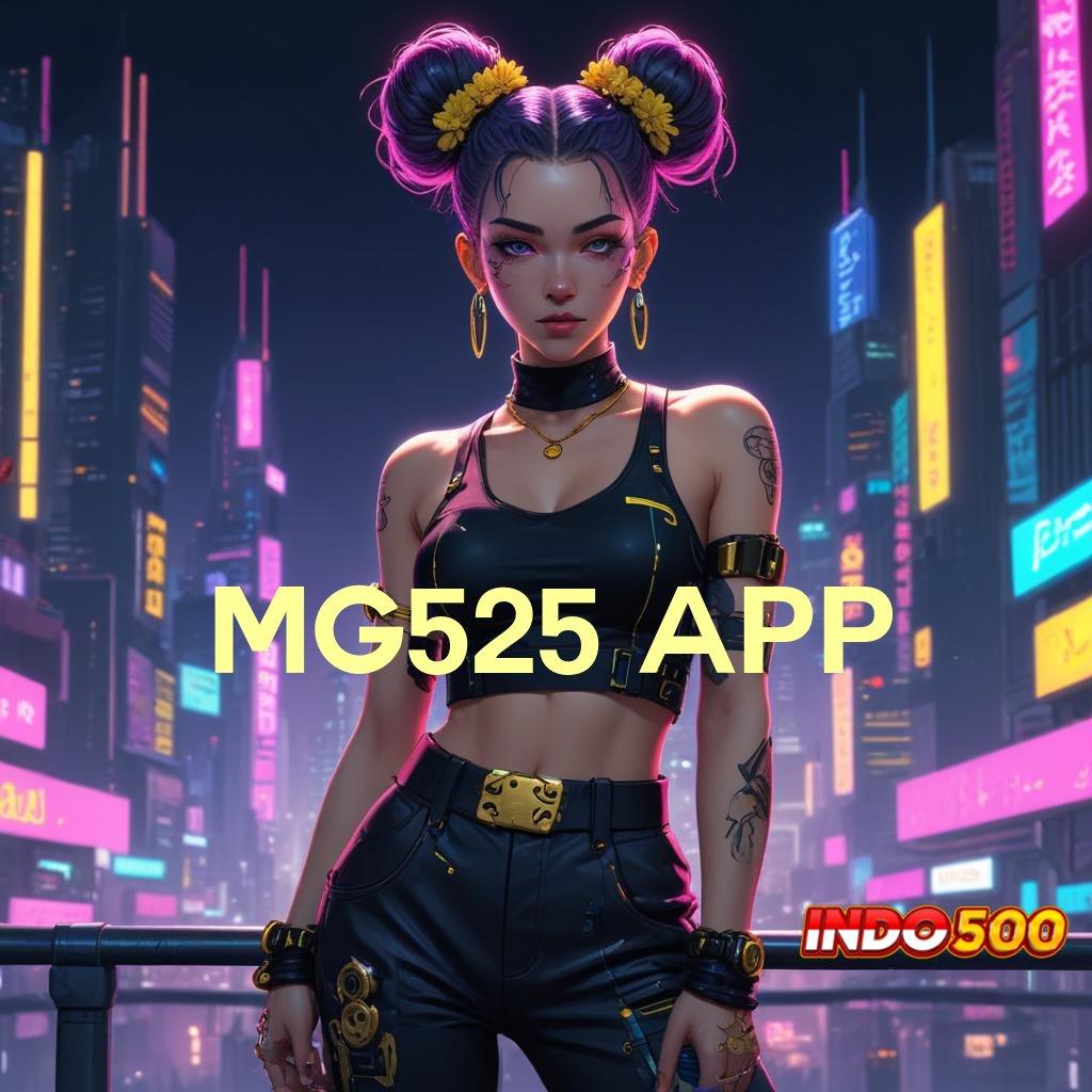 MG525 APP 🧡 Apk Blockchain Dengan Versi Cepat Dan Efisien