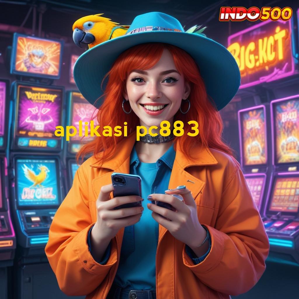 APLIKASI PC883 ✷ Komitmen Kaya Modal Receh Langsung Untung Cepat