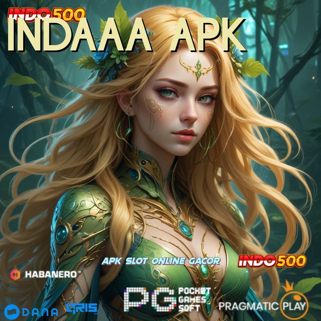 INDAAA APK # Game Slot Demo Dengan Fitur Terbaru