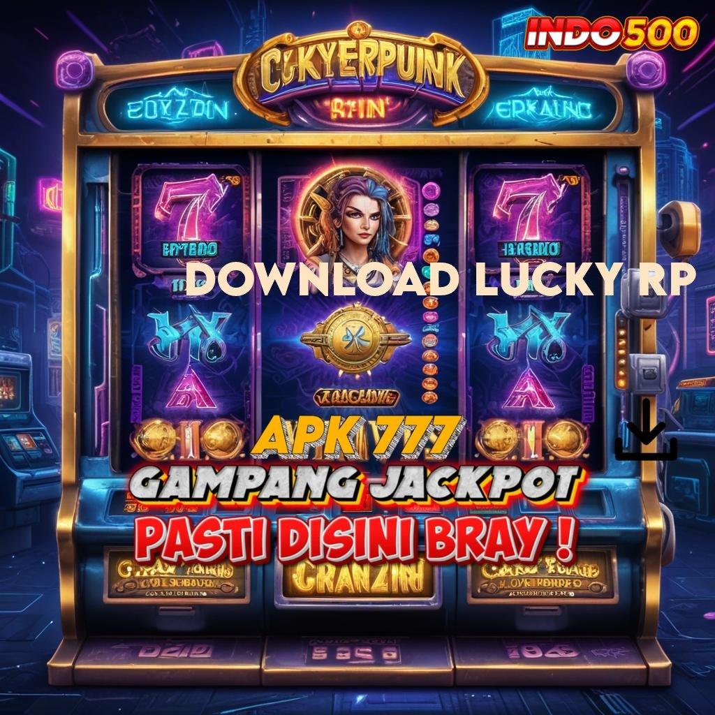 DOWNLOAD LUCKY RP Pembaruan Terkini Pemberi Subsidi