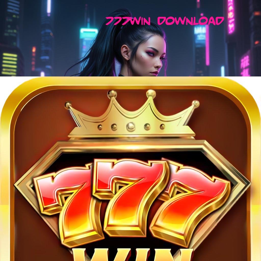 777WIN DOWNLOAD | Penarikan Otomatis Tiada Akhir Aplikasi Slot Uang Nyata Untuk Pengalaman Terbaik