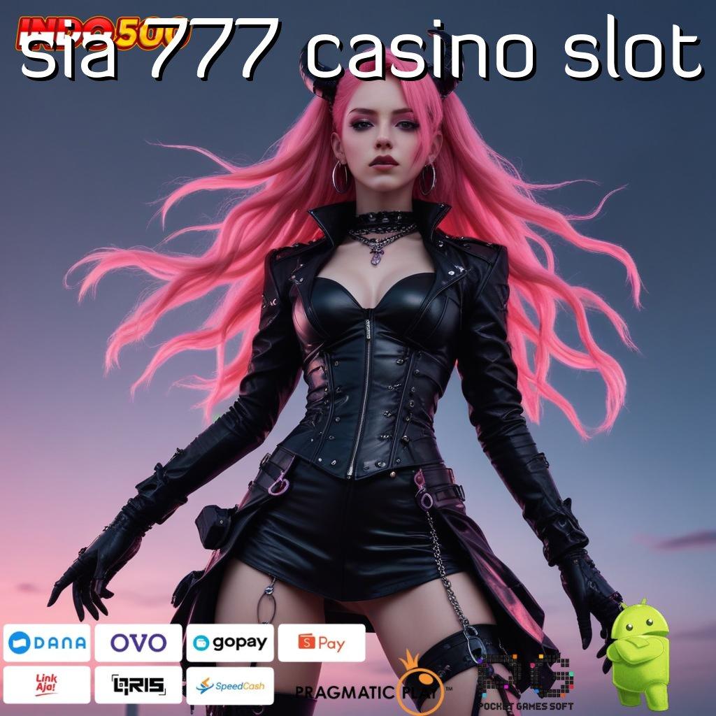 SIA 777 CASINO SLOT peluang cuan tercantum untung cepat