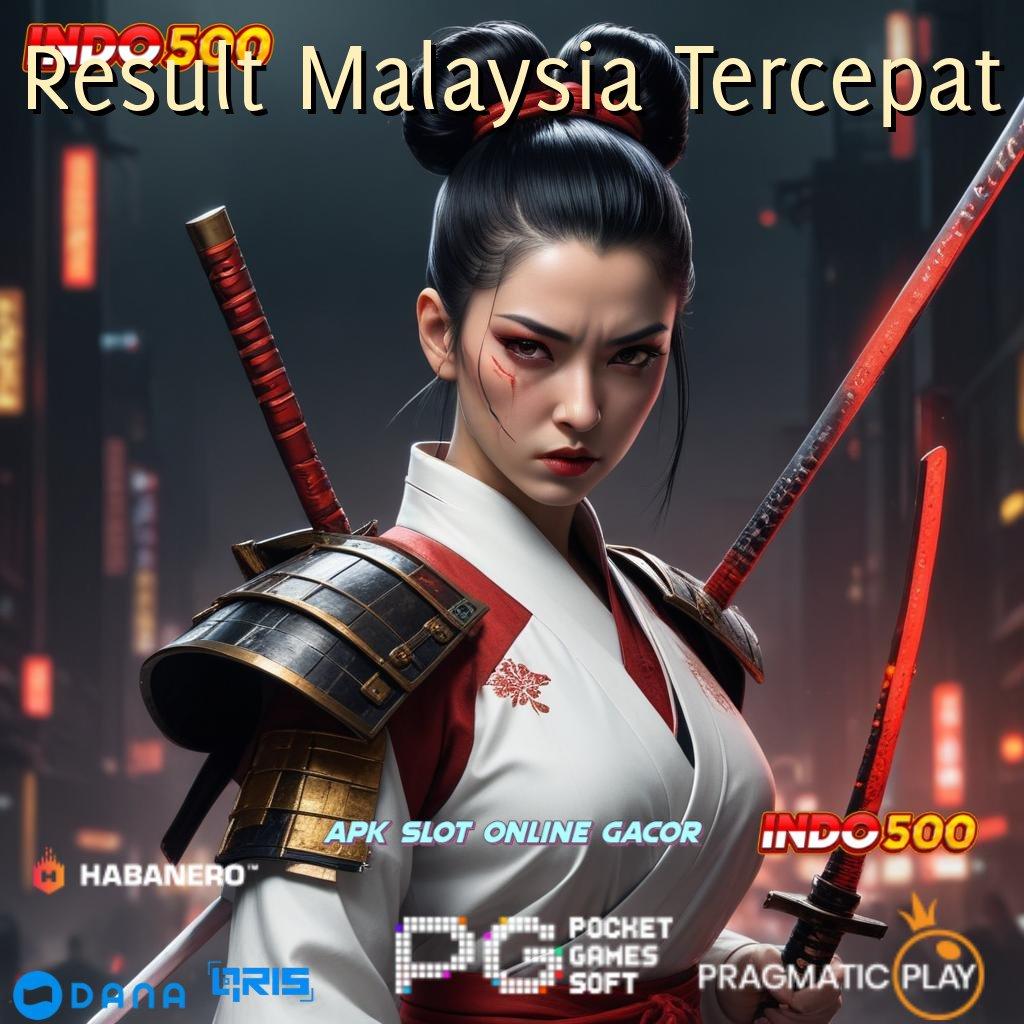 Result Malaysia Tercepat