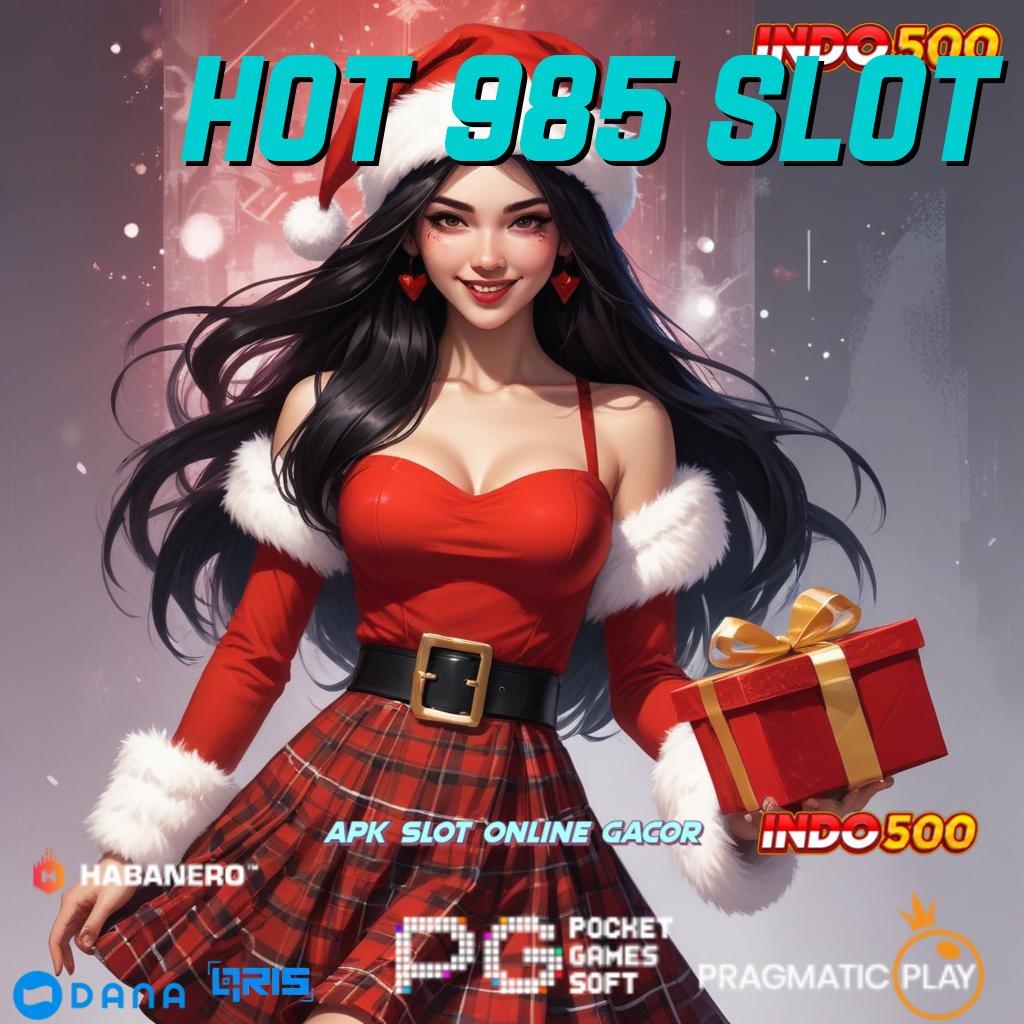 Hot 985 Slot