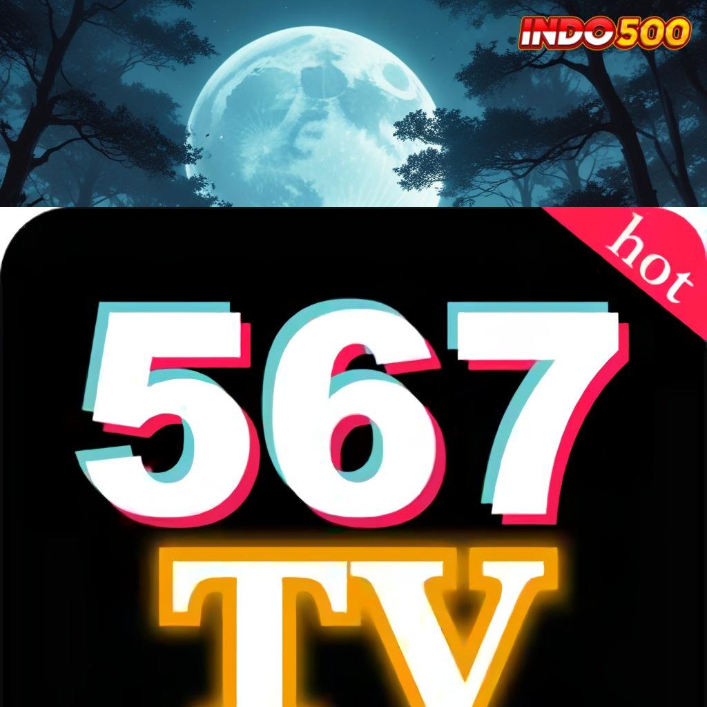 567TV DOWNLOAD rilis terbaru untuk semua dengan langkah tanpa hambatan