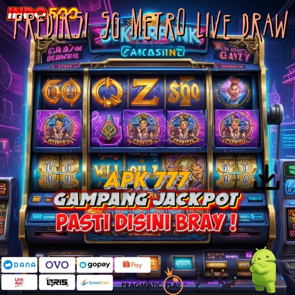 PREDIKSI SG METRO LIVE DRAW Slot Terbaru Untuk Bonus Tanpa Hambatan Hari Ini