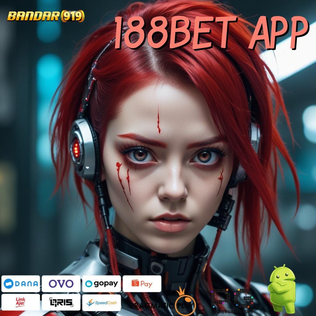 188BET APP | Unduh Sekarang Akun Baru Langsung Kaya