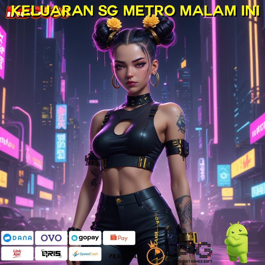 KELUARAN SG METRO MALAM INI Spin Baru Langsung Coba Auto Jackpot