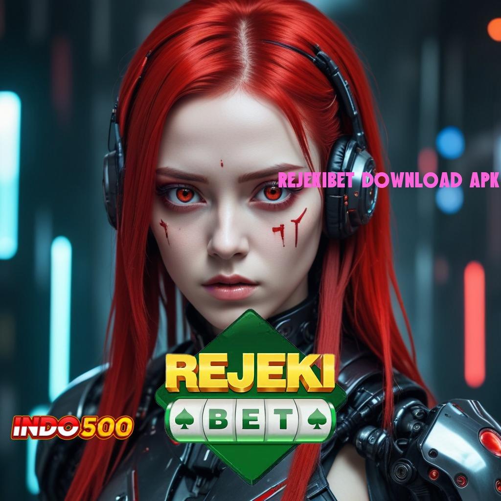 REJEKIBET DOWNLOAD APK ✧ maxwin baru peluang juara tanpa rintangan