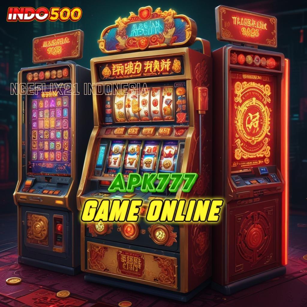 NGEFLIX21 INDONESIA auto maxwin jalan pintas spin scatter tercepat dalam genggaman