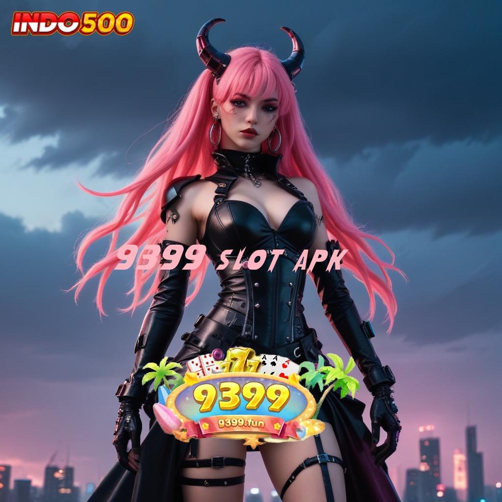 9399 SLOT APK 🔥 Ameba Slot Dengan Rasio Menang Teratas