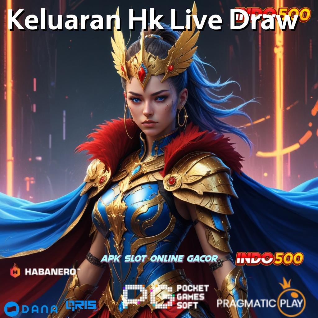 Keluaran Hk Live Draw