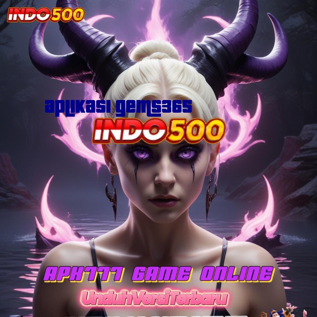 APLIKASI GEMS365 💥 Bebas Dari Kerugian Tidak Rumit Untuk Menang