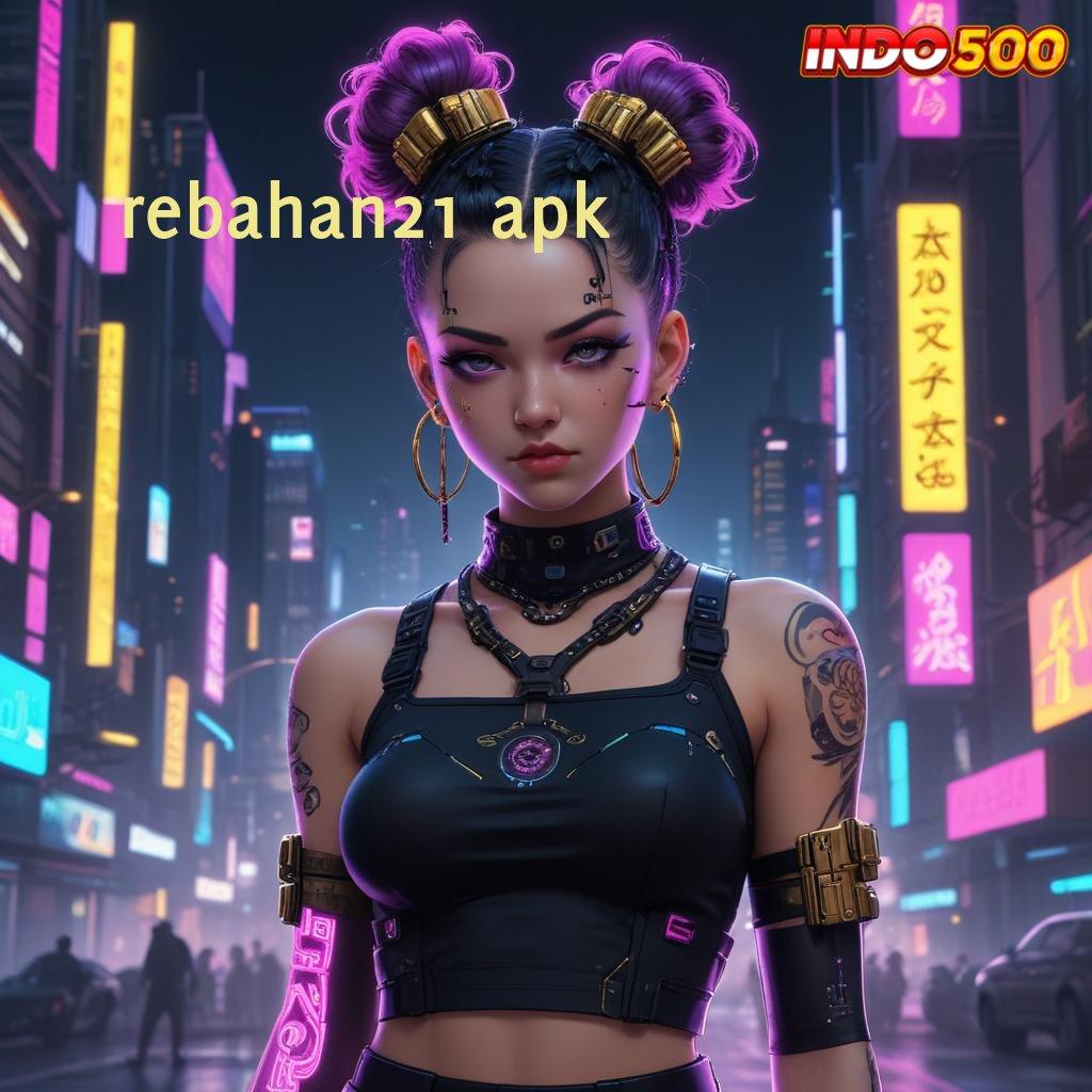 REBAHAN21 APK ➰ teknologi baru strategi ampuh duit nambah